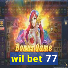 wil bet 77